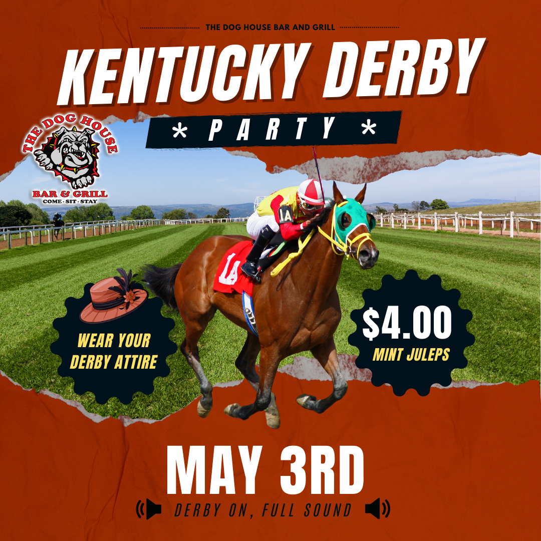 Kentucky Derby Party at The Dog House Bar and Grill